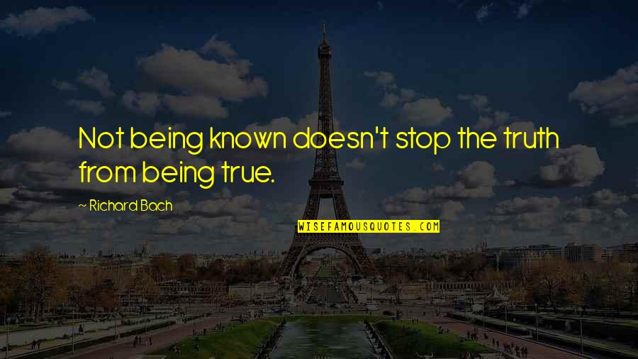 Funny Elf Movie Quotes By Richard Bach: Not being known doesn't stop the truth from Funny Elf Movie Quotes By Richard Bach: Not being known doesn't stop the truth from