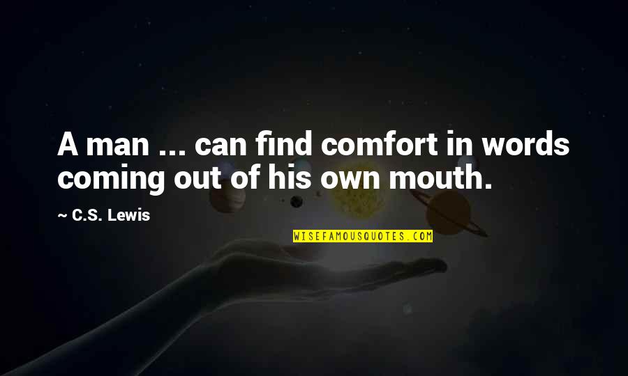 Funny Ella Fitzgerald Quotes By C.S. Lewis: A man ... can find comfort in words