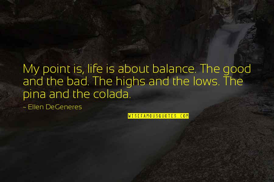 Funny Ellen Degeneres Quotes By Ellen DeGeneres: My point is, life is about balance. The