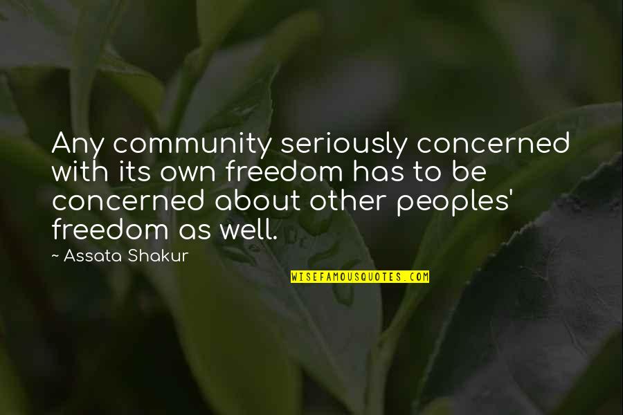 Funny Elope Quotes By Assata Shakur: Any community seriously concerned with its own freedom