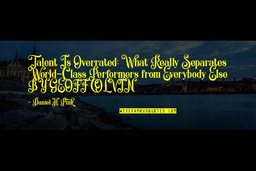 Funny Embezzlement Quotes By Daniel H. Pink: Talent Is Overrated: What Really Separates World-Class Performers Funny Embezzlement Quotes By Daniel H. Pink: Talent Is Overrated: What Really Separates World-Class Performers