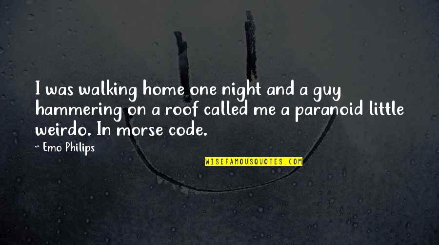 Funny Embezzlement Quotes By Emo Philips: I was walking home one night and a Funny Embezzlement Quotes By Emo Philips: I was walking home one night and a