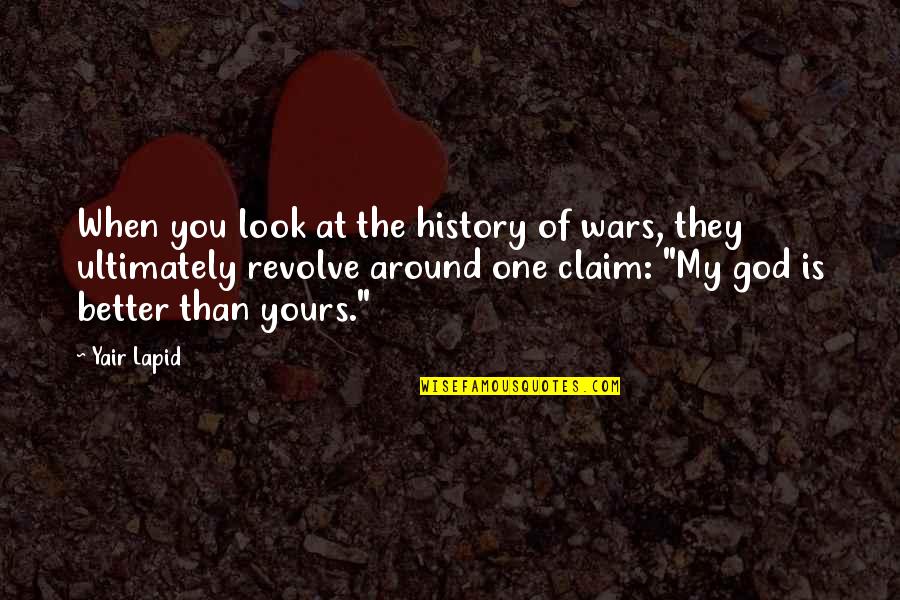 Funny Endocrinology Quotes By Yair Lapid: When you look at the history of wars, Funny Endocrinology Quotes By Yair Lapid: When you look at the history of wars,