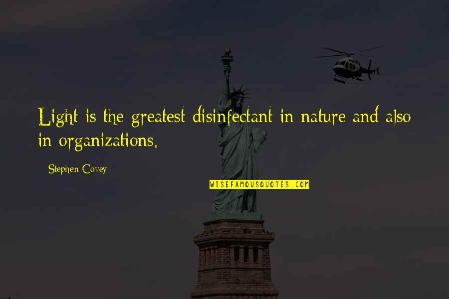Funny Energy Saving Quotes By Stephen Covey: Light is the greatest disinfectant in nature and