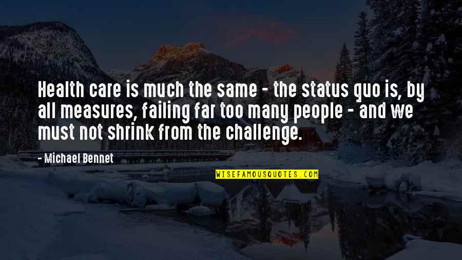 Funny Enlightening Quotes By Michael Bennet: Health care is much the same - the Funny Enlightening Quotes By Michael Bennet: Health care is much the same - the