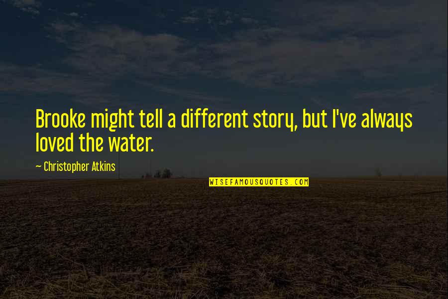 Funny Eric Morecambe Quotes By Christopher Atkins: Brooke might tell a different story, but I've Funny Eric Morecambe Quotes By Christopher Atkins: Brooke might tell a different story, but I've