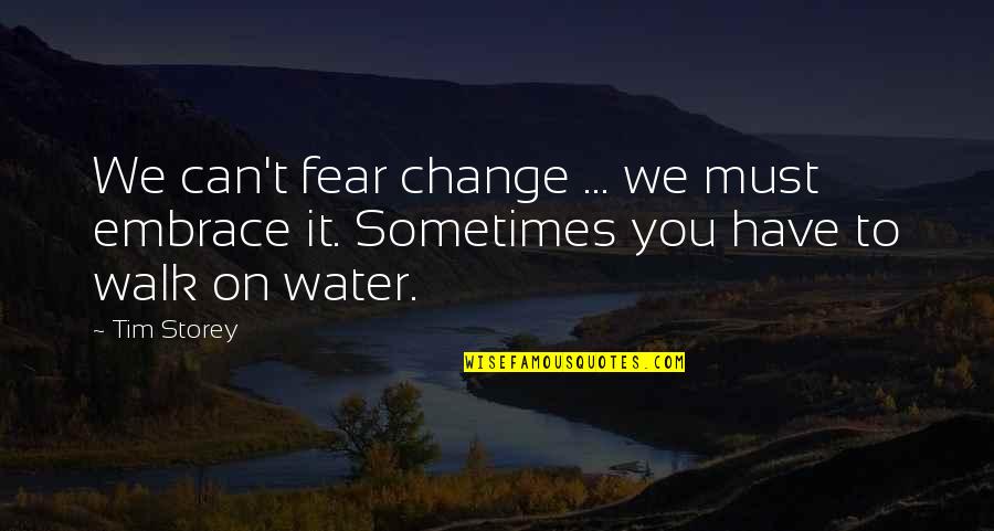 Funny Eric Northman Quotes By Tim Storey: We can't fear change ... we must embrace