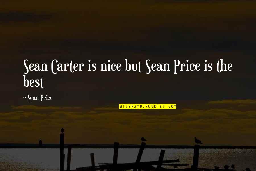 Funny Esl Quotes By Sean Price: Sean Carter is nice but Sean Price is