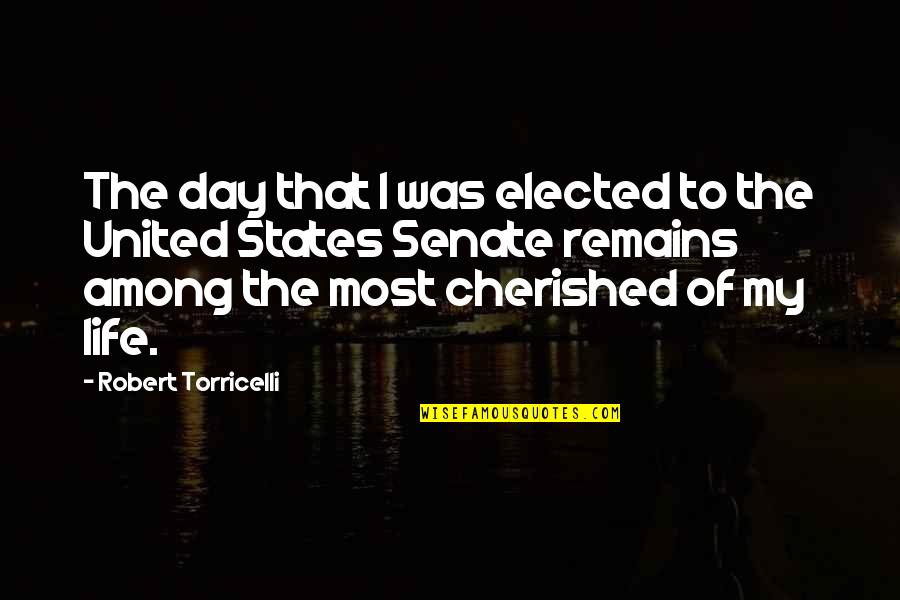 Funny Estonian Quotes By Robert Torricelli: The day that I was elected to the