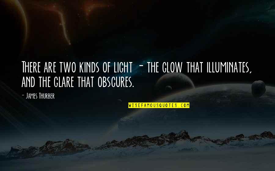 Funny Evolutionist Quotes By James Thurber: There are two kinds of light - the
