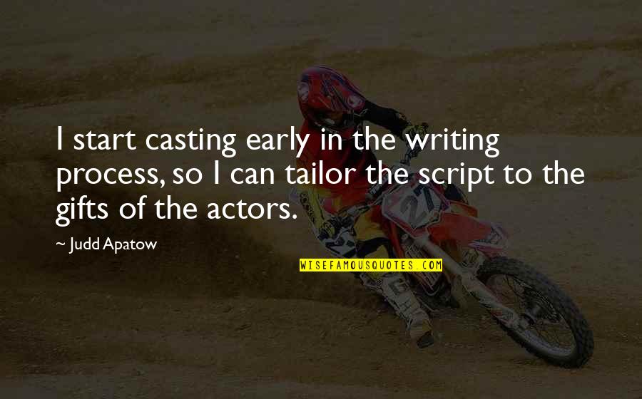 Funny Excitement Quotes By Judd Apatow: I start casting early in the writing process,