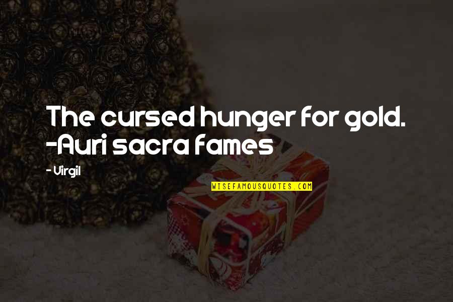 Funny Extortion Quotes By Virgil: The cursed hunger for gold. -Auri sacra fames