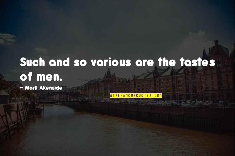 Funny Eye Contact Quotes By Mark Akenside: Such and so various are the tastes of Funny Eye Contact Quotes By Mark Akenside: Such and so various are the tastes of