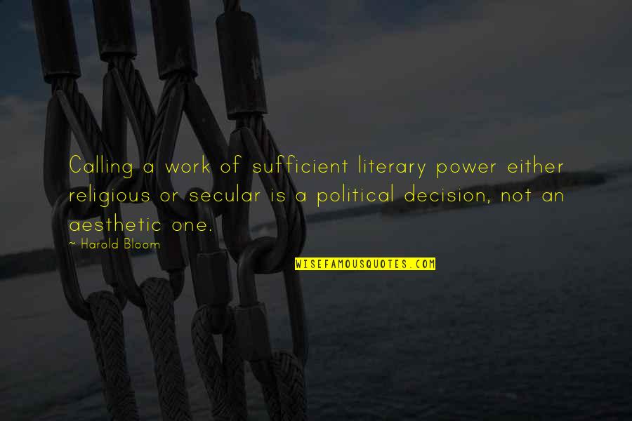 Funny Eyeball Quotes By Harold Bloom: Calling a work of sufficient literary power either Funny Eyeball Quotes By Harold Bloom: Calling a work of sufficient literary power either