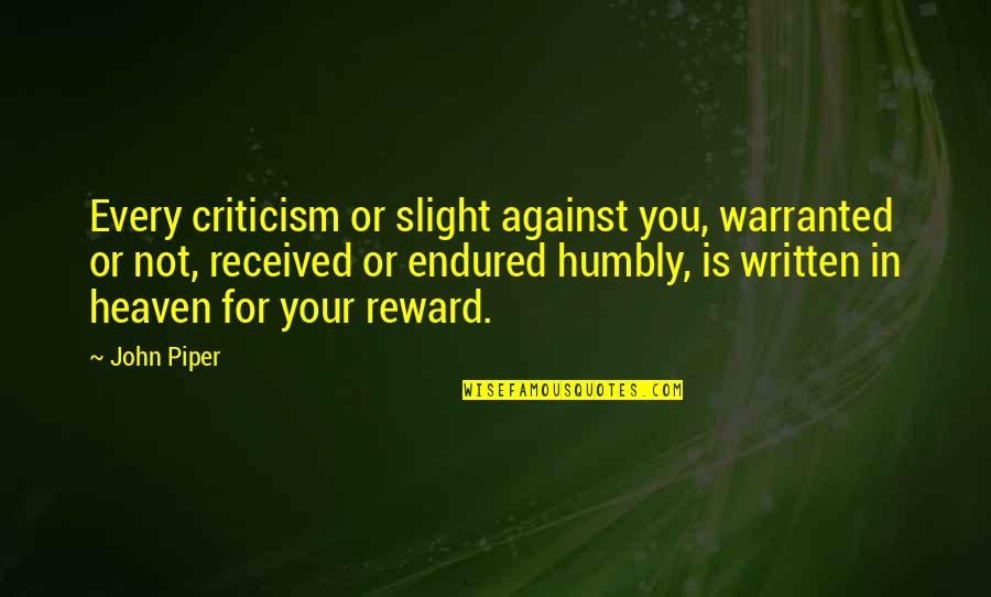 Funny Facebook Cover Photos Quotes By John Piper: Every criticism or slight against you, warranted or