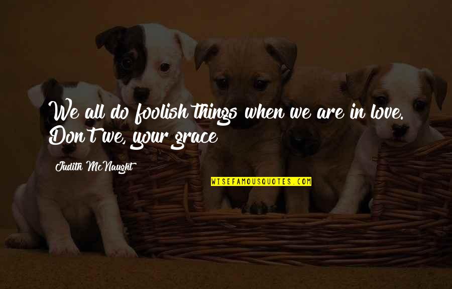 Funny Facebook Posts Quotes By Judith McNaught: We all do foolish things when we are