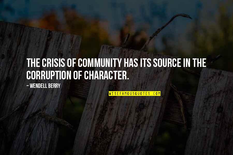 Funny Facelift Quotes By Wendell Berry: The crisis of community has its source in