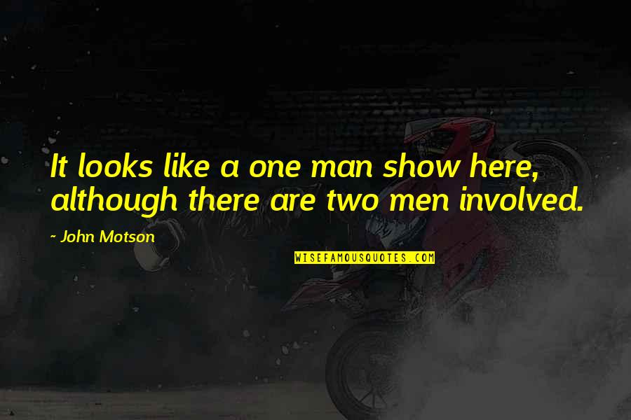 Funny Facial Hair Quotes By John Motson: It looks like a one man show here,