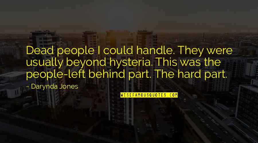 Funny Facilities Management Quotes By Darynda Jones: Dead people I could handle. They were usually