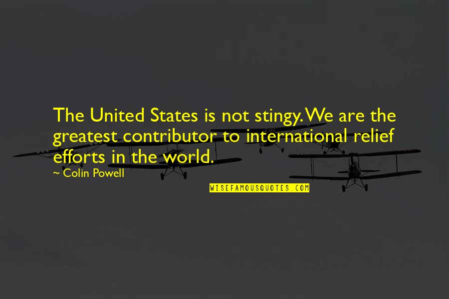Funny Facts N Quotes By Colin Powell: The United States is not stingy. We are