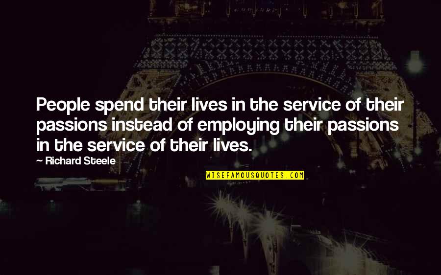 Funny Facts Of Life Quotes By Richard Steele: People spend their lives in the service of