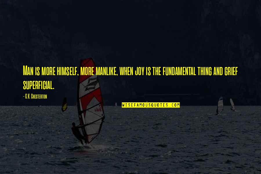 Funny Fairy Tail Quotes By G.K. Chesterton: Man is more himself, more manlike, when joy