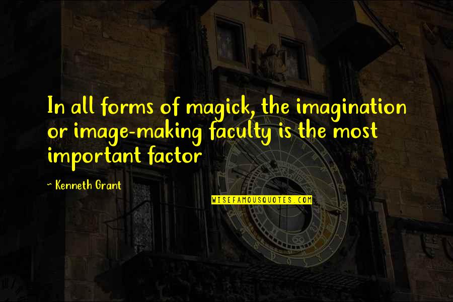 Funny Fairy Tail Quotes By Kenneth Grant: In all forms of magick, the imagination or