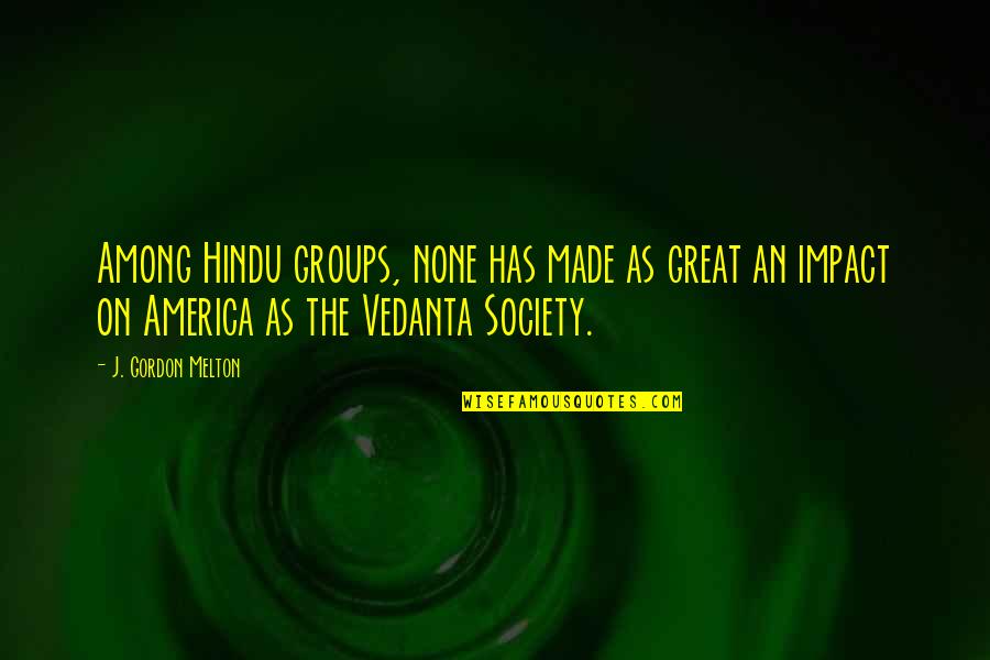 Funny Fake Internet Quotes By J. Gordon Melton: Among Hindu groups, none has made as great