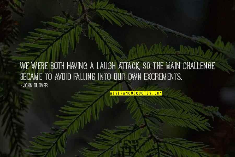 Funny Falling Quotes By John Duover: We were both having a laugh attack, so Funny Falling Quotes By John Duover: We were both having a laugh attack, so