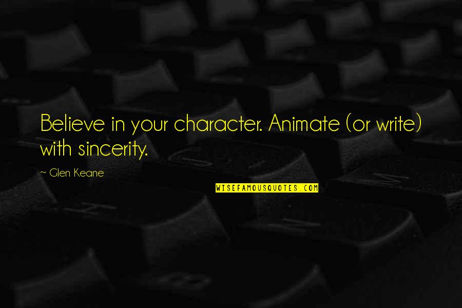 Funny Family Photo Quotes By Glen Keane: Believe in your character. Animate (or write) with