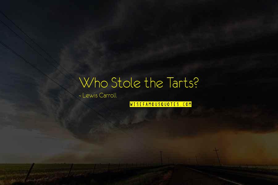 Funny Famous Musician Quotes By Lewis Carroll: Who Stole the Tarts? Funny Famous Musician Quotes By Lewis Carroll: Who Stole the Tarts?