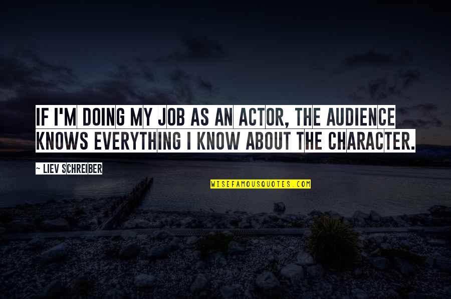 Funny Fanny Quotes By Liev Schreiber: If I'm doing my job as an actor,