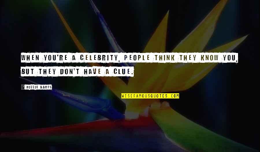 Funny Farrier Quotes By Willie Aames: When you're a celebrity, people think they know
