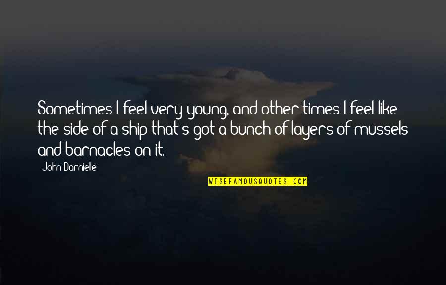 Funny Fart Quotes By John Darnielle: Sometimes I feel very young, and other times Funny Fart Quotes By John Darnielle: Sometimes I feel very young, and other times