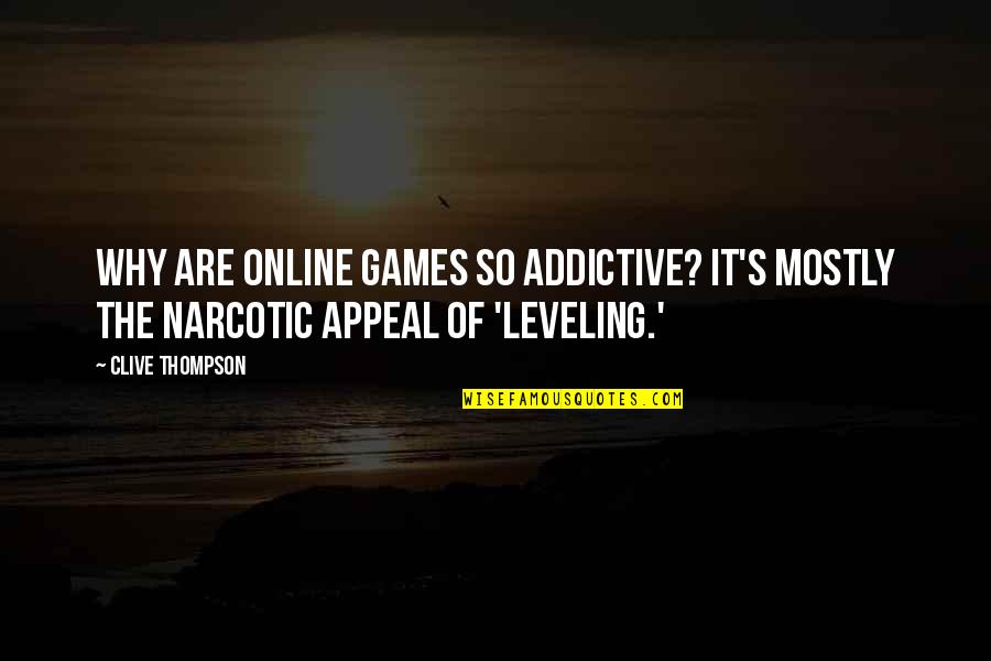 Funny Fashionable Quotes By Clive Thompson: Why are online games so addictive? It's mostly
