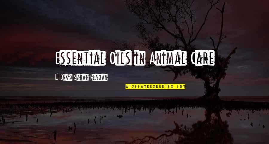 Funny Fatty Foods Quotes By Dr. Sarah Reagan: Essential Oils in Animal Care