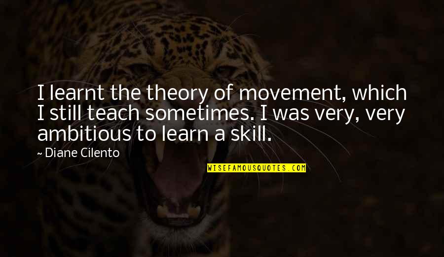 Funny Fedora Quotes By Diane Cilento: I learnt the theory of movement, which I Funny Fedora Quotes By Diane Cilento: I learnt the theory of movement, which I