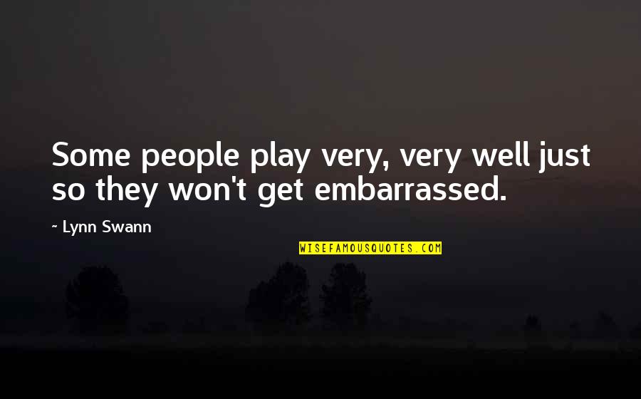 Funny Felony Quotes By Lynn Swann: Some people play very, very well just so