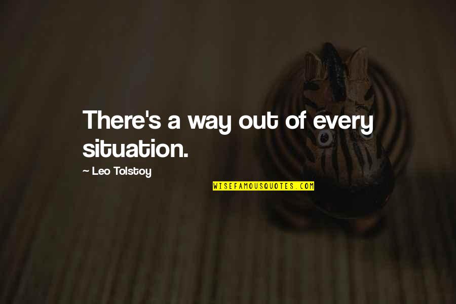 Funny Fighting Quotes By Leo Tolstoy: There's a way out of every situation.