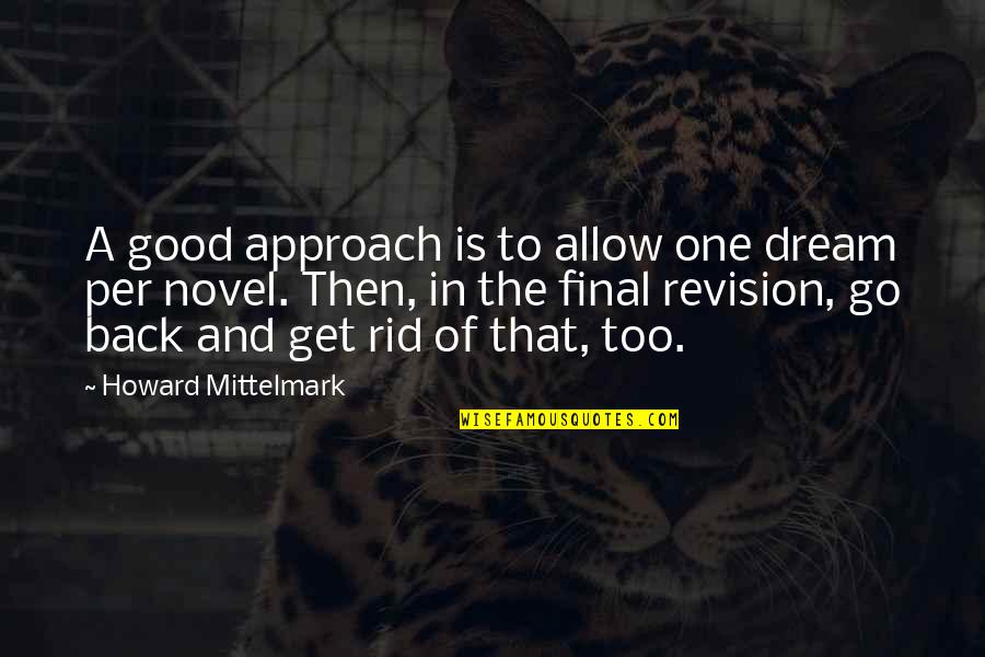 Funny Final Quotes By Howard Mittelmark: A good approach is to allow one dream