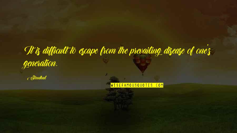 Funny Financial Accounting Quotes By Stendhal: It is difficult to escape from the prevailing