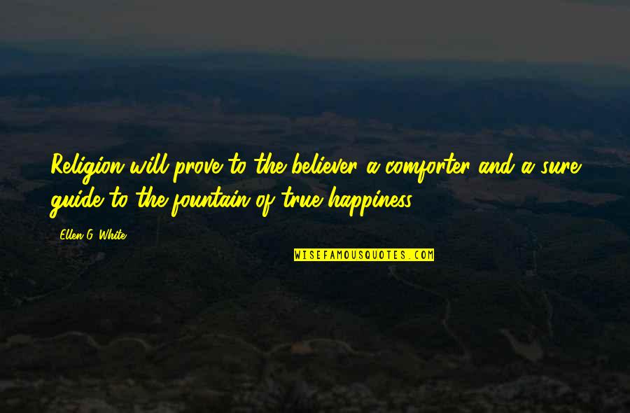 Funny Financial Analyst Quotes By Ellen G. White: Religion will prove to the believer a comforter Funny Financial Analyst Quotes By Ellen G. White: Religion will prove to the believer a comforter