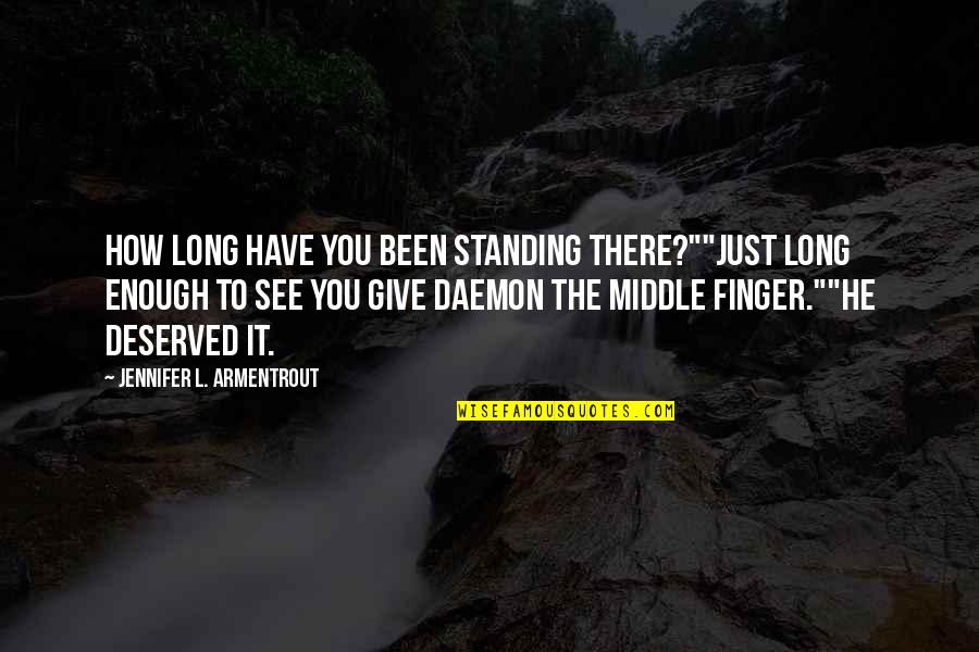 Funny Finger Quotes By Jennifer L. Armentrout: How long have you been standing there?""Just long