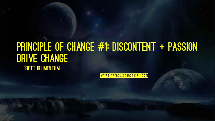 Funny Finishing School Quotes By Brett Blumenthal: Principle of Change #1: Discontent + Passion Drive