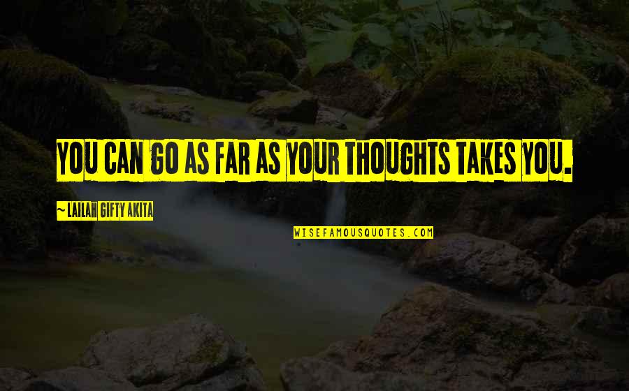 Funny First Time Grandma Quotes By Lailah Gifty Akita: You can go as far as your thoughts