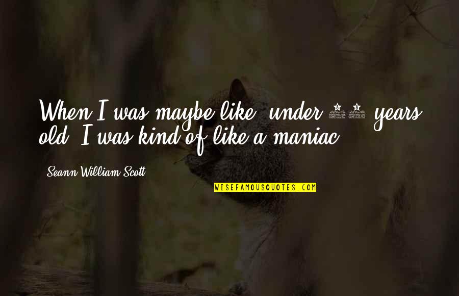 Funny Fishermen Quotes By Seann William Scott: When I was maybe like, under 10 years Funny Fishermen Quotes By Seann William Scott: When I was maybe like, under 10 years