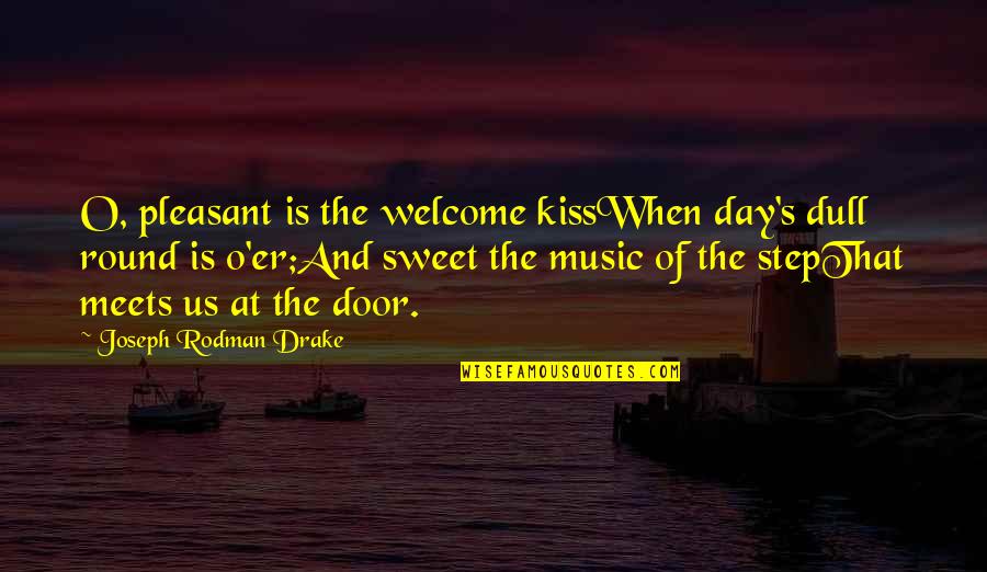 Funny Five Year Anniversary Quotes By Joseph Rodman Drake: O, pleasant is the welcome kissWhen day's dull Funny Five Year Anniversary Quotes By Joseph Rodman Drake: O, pleasant is the welcome kissWhen day's dull