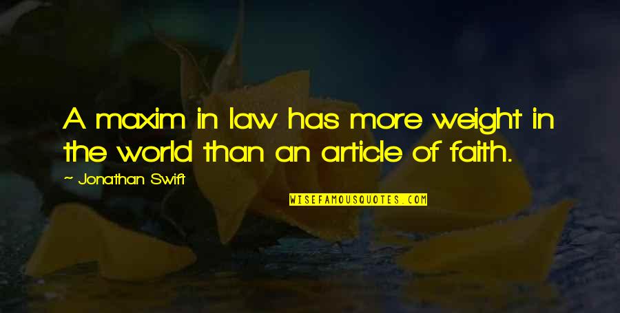 Funny Flight Delay Quotes By Jonathan Swift: A maxim in law has more weight in