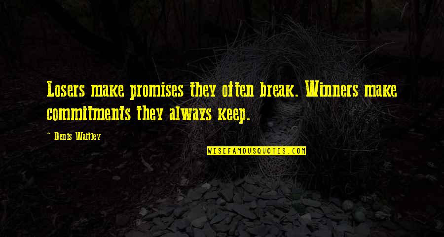 Funny Flip Flop Quotes By Denis Waitley: Losers make promises they often break. Winners make