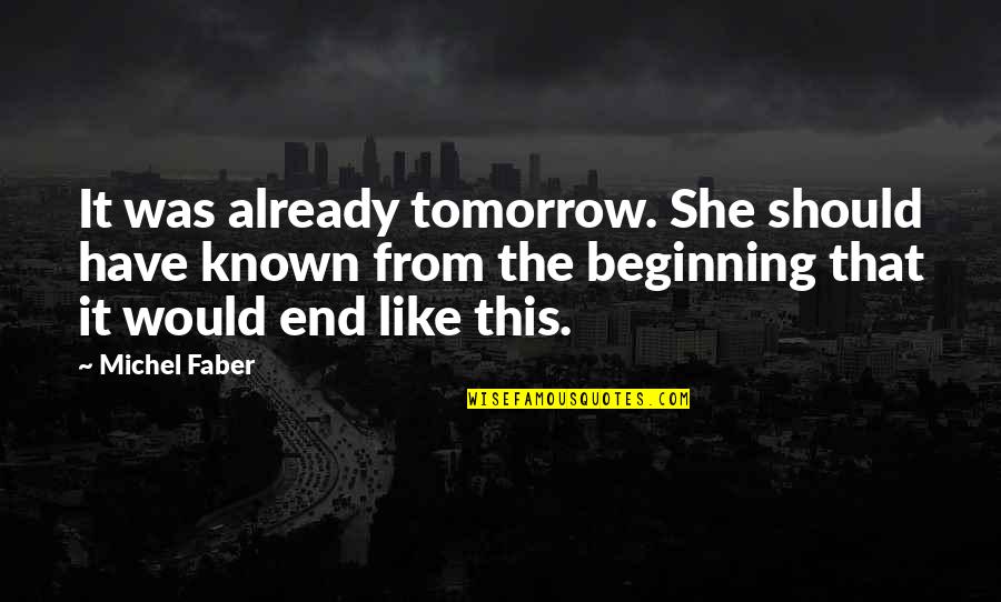 Funny Foggy Weather Quotes By Michel Faber: It was already tomorrow. She should have known